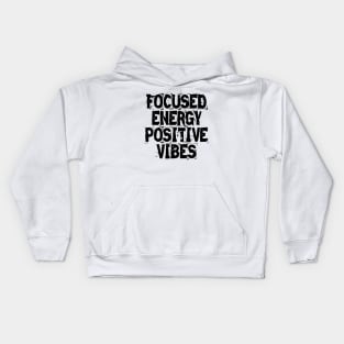 Focused Energy Positive Vibes Kids Hoodie